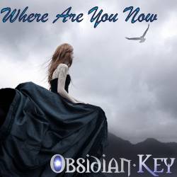 Obsidian Key : Where Are You Now